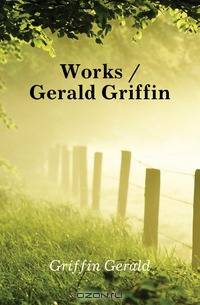 Works / Gerald Griffin