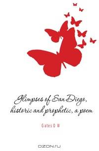 Glimpses of San Diego, historic and prophetic, a poem