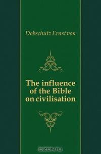 The influence of the Bible on civilisation