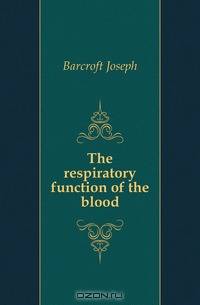 The respiratory function of the blood
