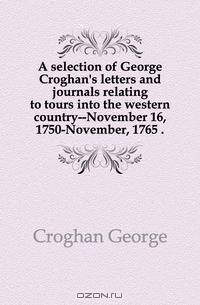 A selection of George Croghan