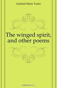 The winged spirit, and other poems