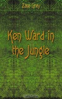 Ken Ward in the Jungle