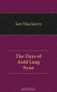 The Days of Auld Lang Syne