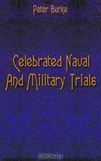Celebrated Naval And Military Trials