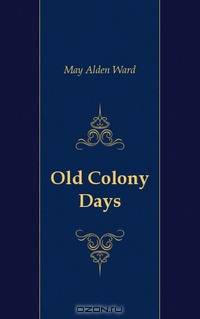 Old Colony Days