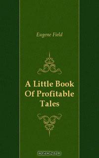 A Little Book Of Profitable Tales