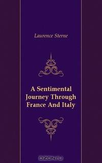 A Sentimental Journey Through France And Italy