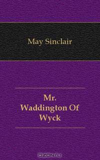 Mr. Waddington Of Wyck
