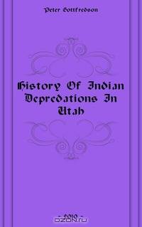 History Of Indian Depredations In Utah