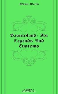 Basutoland: Its Legends And Customs