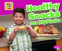 Healthy Snacks on MyPlate (What