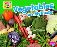 Vegetables on MyPlate (Pebble Plus: What