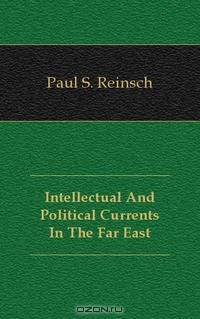 Intellectual And Political Currents In The Far East