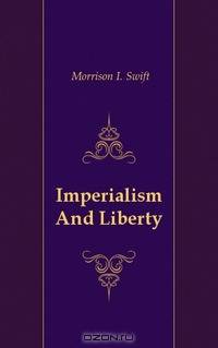 Imperialism And Liberty