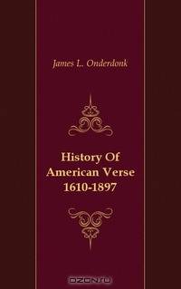 History Of American Verse 1610-1897