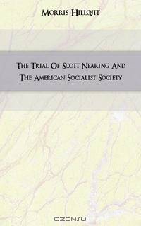 The Trial Of Scott Nearing And The American Socialist Society