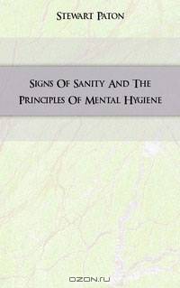 Signs Of Sanity And The Principles Of Mental Hygiene