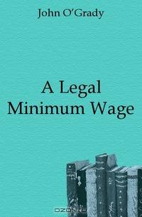 A Legal Minimum Wage