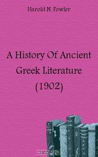 A History Of Ancient Greek Literature (1902)