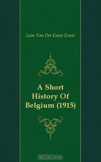 A Short History Of Belgium (1915)