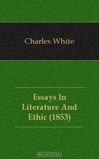 Essays In Literature And Ethic (1853)