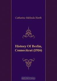 History Of Berlin, Connecticut (1916)