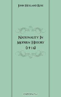 Nationality In Modern History (1916)