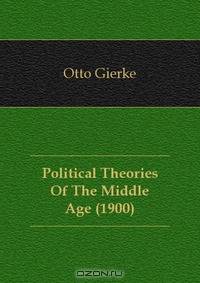 Political Theories Of The Middle Age (1900)