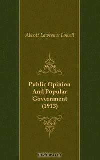 Public Opinion And Popular Government (1913)