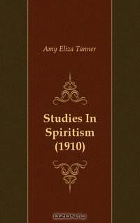 Studies In Spiritism (1910)