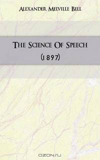The Science Of Speech (1897)