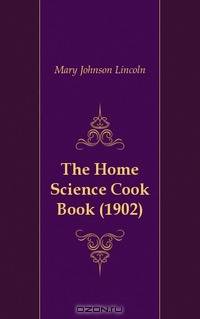 The Home Science Cook Book (1902)