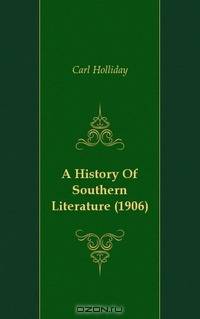 A History Of Southern Literature (1906)
