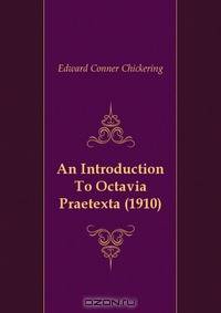 An Introduction To Octavia Praetexta (1910)