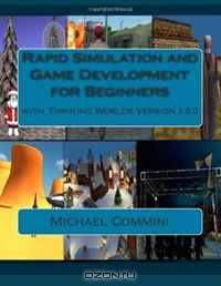 Rapid Simulation and Game Development for Beginners: with Thinking Worlds Version 3.6.0
