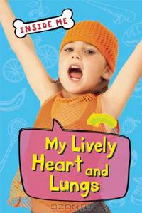 My Lively Heart and Lungs (Inside Me)