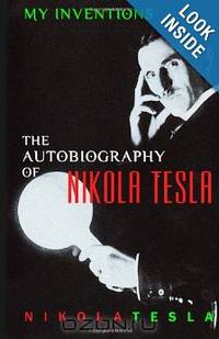 My Inventions: The Autobiography of Nikola Tesla
