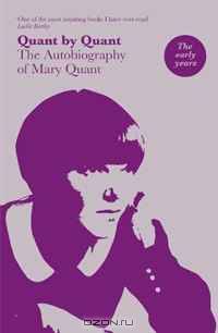 Quant by Quant: The Autobiography of Mary Quant