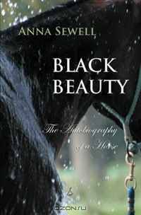 Black Beauty: The Autobiography of a Horse (Timeless Classics)