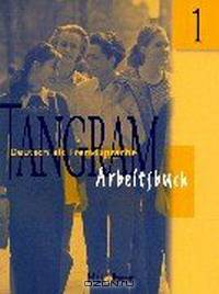 Tangram: Deutsch als Fremdsprache: Arbeitsbuch 1