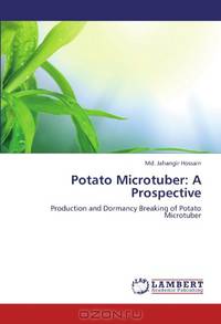 Potato Microtuber: A Prospective: Production and Dormancy Breaking of Potato Microtuber