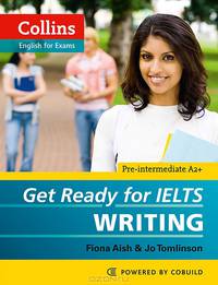 Get Ready for IELTS Writing: Pre-intermediate A2+