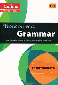 Collins Work on Your Grammar: Intermediate B1