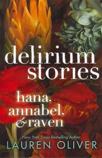 Delirium Stories: Hana, Annabel, and Raven