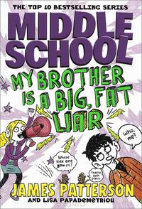 Middle School: My Brother is a Big, Fat Liar