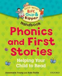 Oxford Reading Tree. Read with Biff, Chip, and Kipper. Phonics and First Stories Handbook