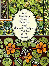 Art Nouveau Floral Patterns and Stencil Designs in Full Color