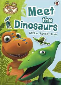 Dinosaur Train: Meet the Dinosaurs. Sticker Activity Book