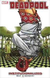 Deadpool: Volume 9: Institutionalized
